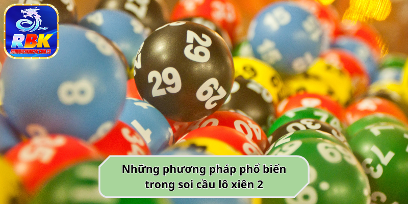 Phân Tích Soi Cầu Lô Xiên 2 Hàng Ngày